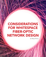 Considerations For Whitespace Fiber-Optic Network Design