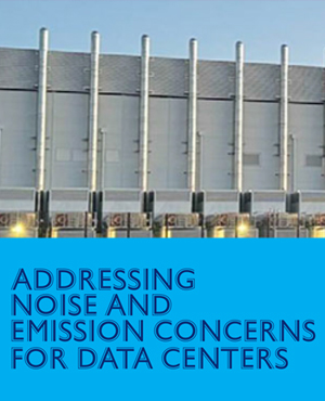 Addressing Noise and Emission Concerns for Data Centers