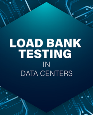 Load Bank Testing in Data Centers